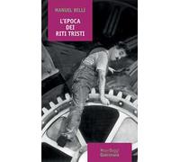 L'epoca dei riti tristi