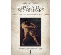 L'epoca del nichilismo. Appunti per una analisi del nostro tempo
