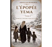 L'ÉPOPÉE DE YEMA Tome 2: De l'espoir aux plus grandes épreuves : Le courage d'une mère