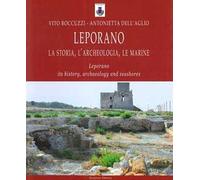 Leporano. La storia, l'archeologia, le marine. Ediz. italiana e inglese