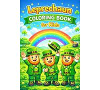 Leprechaun Coloring Book for Kids: St. Patrick’s Day Coloring Book with Leprechauns, Shamrocks, Irish Traditions and Fun for Children