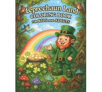 Leprechaun Land Coloring Book for Kids and Adults: A Magical Adventure of Leprechauns, Rainbows, Gold, and Irish Fun for All Ages