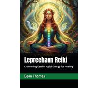 Leprechaun Reiki: Channeling Earth’s Joyful Energy for Healing