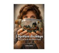 L'épreuve du temps: Récit d'un jeu où vivre devient l'enjeu