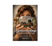 L'épreuve du temps: Récit d'un jeu où vivre devient l'enjeu