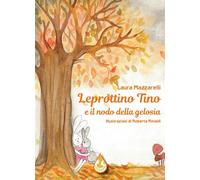 Leprottino Tino e il nodo della gelosia. Ediz. a colori [Hardcover] [Oct 01, 202