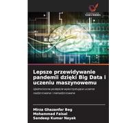 Lepsze przewidywanie pandemii dzi¿ki Big Data i uczeniu maszynowemu: Ujednolicone podej¿cie wykorzystuj¿ce uczenie nadzorowane i nienadzorowane