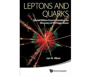 Leptons and Quarks: Special Edition Commemorating the Discovery of the Higgs Boson