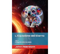 L'Equazione dell'Eterno: Il Segreto oltre le stelle