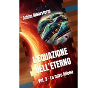 L'Equazione dell'Eterno: La Nave Aliena: 3
