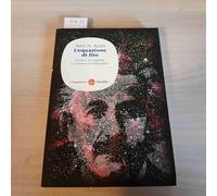 L'equazione di Dio. Einstein, la relatività e l'universo in espansione