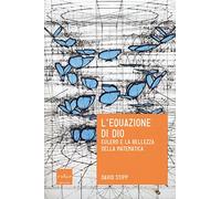 L'equazione di Dio. Eulero e la bellezza della matematica