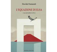 L'equazione di Elsa. I racconti della G.I.N.A - [Il Ponte Vecchio]