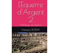 L'Equerre d'Argent 2: L'Héritage du Silence