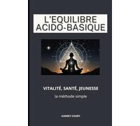 L'Équilibre Acido-Basique: Quand le terrain change, tout change.