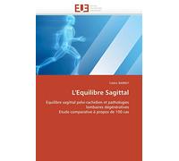 L'Equilibre Sagittal: Equilibre sagittal pelvi-rachidien et pathologies lombaires dégénératives Etude comparative à propos de 100 cas