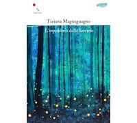 Libri Tiziana Magnaguagno - L' Equilibrio Delle Lucciole