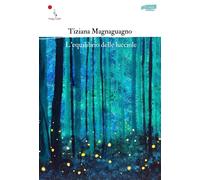 L'equilibrio delle lucciole - Magnaguagno Tiziana