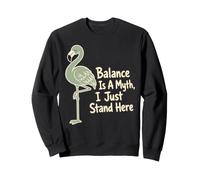 L'equilibrio è Un Mito I Just Stand Here Flamingo Felpa