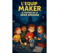L'EQUIP MAKER: EL MISTERI DE LA GRAN APAGADA