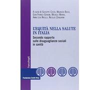 L' equità nella salute in Italia. Secondo rapporto sulle disuguaglianze sociali in sanità