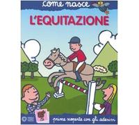 L'equitazione. Con adesivi. Ediz. illustrata