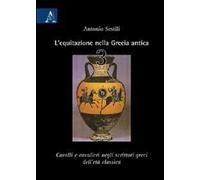 L'equitazione nella Grecia antica. Vol. 3: Cavalli e cavalieri negli scrittori greci dell'età classica