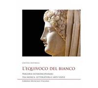 L'equivoco del bianco. Percorsi interdisciplinari tra musica, letteratura e arti visive