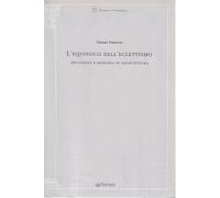 L'equivoco dell'eclettismo. Imitazione e memoria in architettura