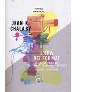 L' era dei format. La svolta radicale dell'intrattenimento televisivo