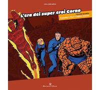 L'ERA DEI SUPER EROI CORNO - vol. 2 | FANTASTICI 4, THOR, CAPITAN AMERICA