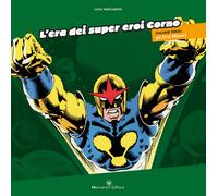 L'ERA DEI SUPER EROI CORNO - vol. 3 | gli Eroi Minori