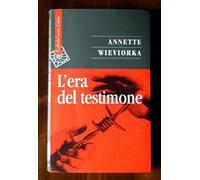 Era Del Testimone - Annette Wieviorka - 1999
