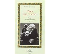 Libri Gilles Lipovetsky - L'Era Del Vuoto. Saggi Sull'Individualismo Contemporan