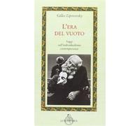 Libri Gilles Lipovetsky - L'Era Del Vuoto. Saggi Sull'Individualismo Contemporan
