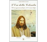 L'era della colomba. Gli insegnamenti per 2000 anni dopo