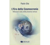 LIBRO L'ERA DELLA COSMOCRONIA - PAOLO GILA
