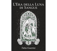 L'Era della Luna di Sangue