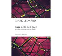 L'era della non-pace. Perché la connettività porta al conflitto