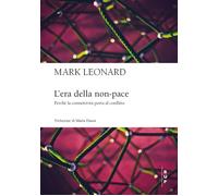 L'era della non-pace. Perché la connettività porta al conflitto [Paperback] [Feb