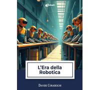 L'era della robotica