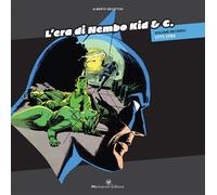 L'era di Nembo Kid & C. Volume secondo 1971-1989 - [Mencaroni Editore]