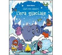 L'era glaciale. Libri con adesivi. Ediz. illustrata