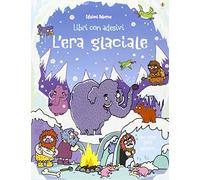 L'era glaciale. Libri con adesivi. Ediz. illustrata