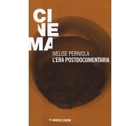 L'era postdocumentaria - Perniola Ivelise