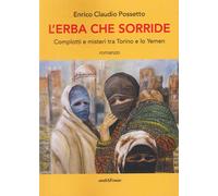 Libri Possetto Enrico Claudio - L' Erba Che Sorride. Complotti E Misteri Tra Tor