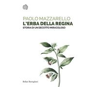 L'erba della regina. Storia di un decotto miracoloso
