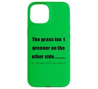 L'erba è più verde dove la innaffi Custodia per iPhone 15