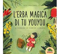 L' erba magica di Tu Youyou. La scienziata che sconfisse la malaria