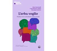 L'erba voglio. Pratica non autoritaria nella scuola